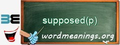 WordMeaning blackboard for supposed(p)